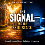 The Signal and the Skill Stack - InAudio Cover The Signal and the Skill Stack The $100,000 Question: College Degrees, AI, and the New Economics of Learning